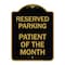 Signmission Reserved Parking Patient of Month, Black & Gold Aluminum Sign, 18" x 24", BG-1824-23061 A-DES-BG-1824-23061 - alternate 1